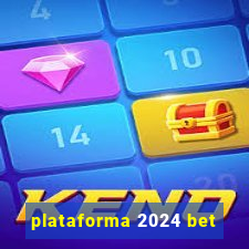 plataforma 2024 bet